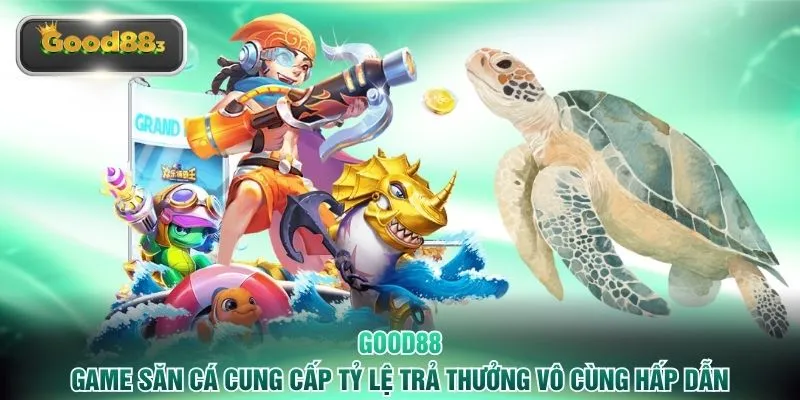 Game săn cá cung cấp tỷ lệ trả thưởng vô cùng hấp dẫn