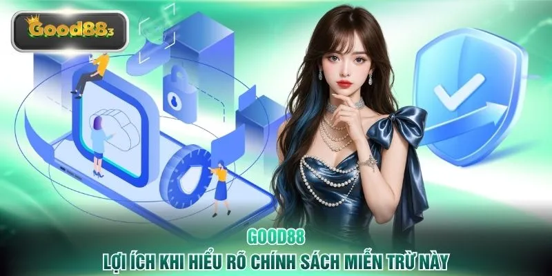 Lợi ích khi hiểu rõ chính sách miễn trừ này
