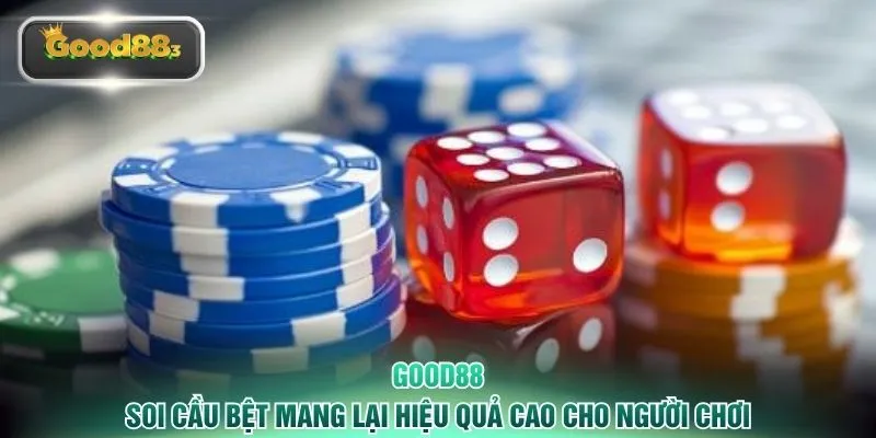 Soi cầu bệt mang lại hiệu quả cao cho người chơi