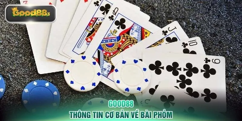 Thông tin cơ bản về bài Phỏm