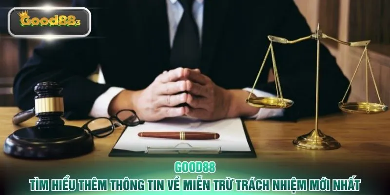 Tìm hiểu thêm thông tin về miễn trừ trách nhiệm mới nhất