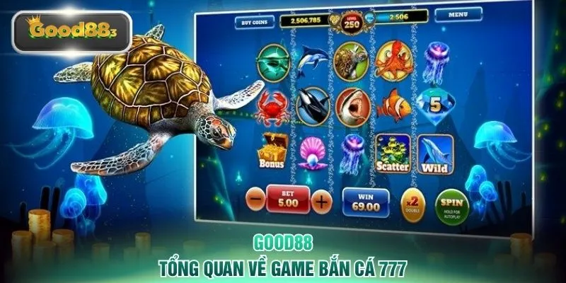Tổng quan về game bắn cá 777