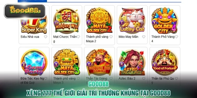 Xèng 777 Thế Giới Giải Trí Thưởng Khủng Tại GOOD88