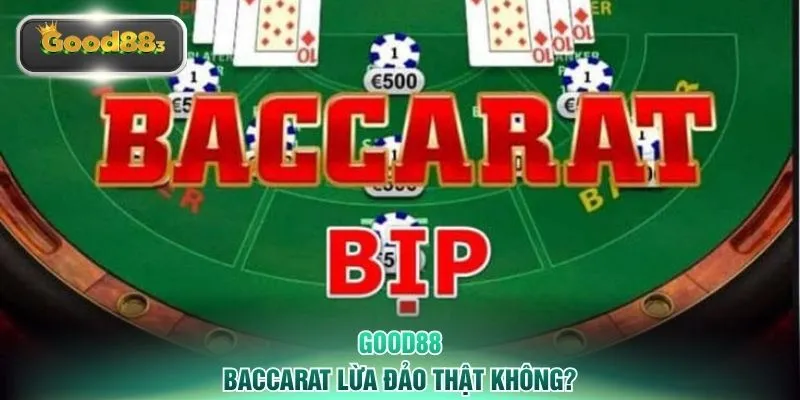 Baccarat lừa đảo thật không?