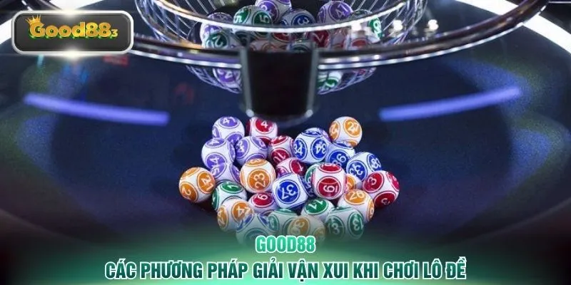 Các phương pháp giải vận xui khi chơi lô đề