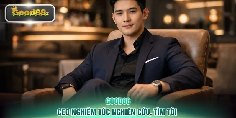 CEO nghiêm túc nghiên cứu, tìm tòi 