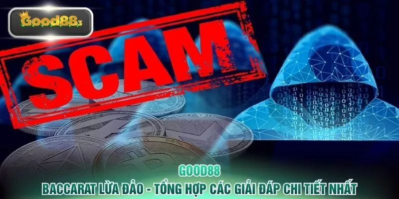 Baccarat Lừa Đảo - Tổng Hợp Các Giải Đáp Chi Tiết Nhất